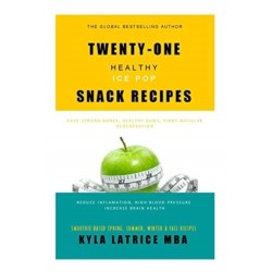 Twenty-One "Healthy" Ice Pop Snack Recipes
