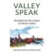 Valley Speak: Deciphering the Jargon of Silicon Valley