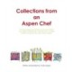 Collections from an Aspen Chef: : Favorite recipes with options to accommodate your dietary preferences. Use them as is, or easily modify into gluten free, dairy free or vegan.