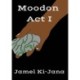 Moodon Act I