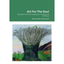 Art For The Soul: Beautiful Art That Captivates The Eyes Of The Soul