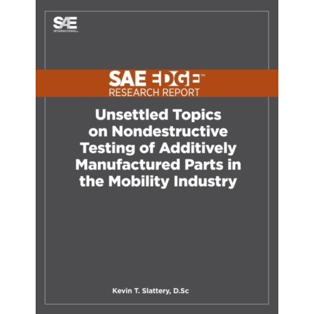 Unsettled Topics on Nondestructive Testing of Additively Manufactured Parts in the Mobility Industry