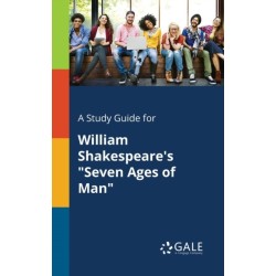 A Study Guide for William Shakespeare's "Seven Ages of Man"