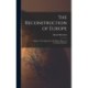 The Reconstruction of Europe: A Sketch of the Diplomatic and Military History of Continental Europe