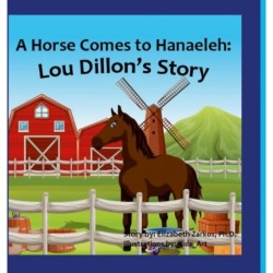A Horse Comes to Hanaeleh: Lou Dillon's Story