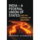 India- A Federal Union of States: Fault Lines, Challenge and Opportunities