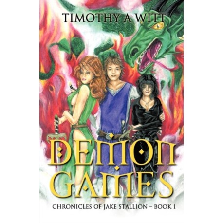 Demon Games: Chronicles of Jake Stallion - Book 1