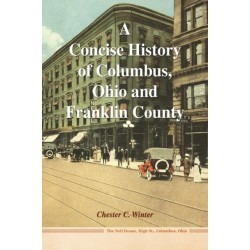 A Concise History of Columbus, Ohio and Franklin County