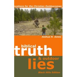 Biblical Truth & Outdoor Lies: Devotions for the Christian Outdoorsman Black Hills Edition