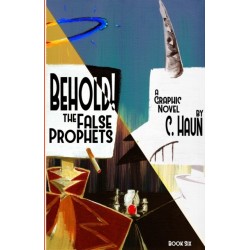 Behold! The False Prophets: Book Six