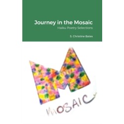 Journey in the Mosaic: Haiku Poetry Selections