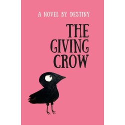 The Giving Crow: By Destiny