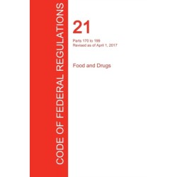 CFR 21, Parts 170 to 199, Food and Drugs, April 01, 2017 (Volume 3 of 9)