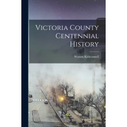 Victoria County Centennial History