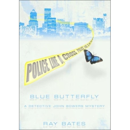 Blue Butterfly: A Detective John Bowers Mystery