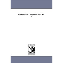 History of the Conquest of Peru, Vol. 2