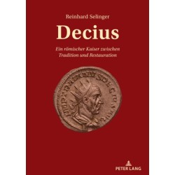 Decius: Ein roemischer Kaiser zwischen Tradition und Restauration
