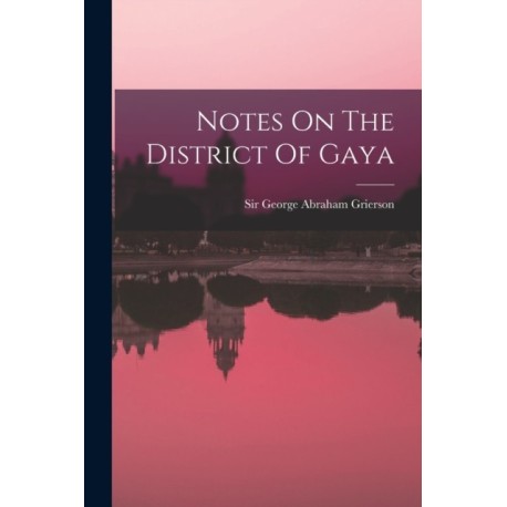 Notes On The District Of Gaya
