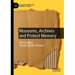 Museums, Archives and Protest Memory
