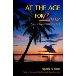 At the Age for Love: A Novel of Bangalore During World War II