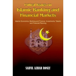 Critical Issues on Islamic Banking and Financial Markets: Islamic Economics, Banking and Finance, Investments, Takaful and Financial Planning