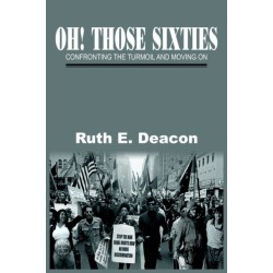Oh! Those Sixties: Confronting the Turmoil and Moving on