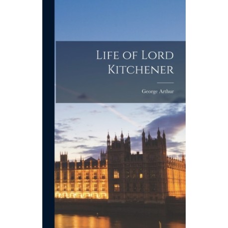 Life of Lord Kitchener
