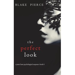 The Perfect Look (A Jessie Hunt Psychological Suspense Thriller-Book Six)