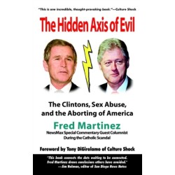 Real Axis of Evil: Clinton Sex Abuse Abortion: and How Bush and a Comic Hero Can Defeat the Axis