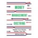 Money Management Doctrine: Master Your Money, Master Your Life