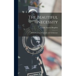 The Beautiful Necessity- Seven Essays on Theosophy and Architecture