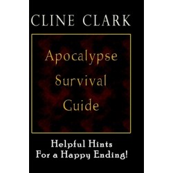 Apocalypse Survival Guide: Helpful Hints for a Happy Ending