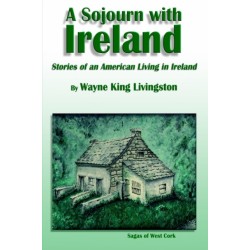 A Sojourn with Ireland: Stories of an American Living in Ireland