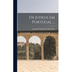 Os Judeus Em Portugal ...