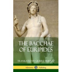 The Bacchae of Euripides (Hardcover)