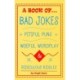 A Book of Bad Jokes, Pitiful Puns, Woeful Wordplay and Ridiculous Riddles (Hardcover)