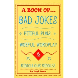 A Book of Bad Jokes, Pitiful Puns, Woeful Wordplay and Ridiculous Riddles (Hardcover)