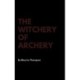 The Witchery of Archery