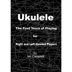 Ukulele The First Years of Playing for Left and Right Handed Players