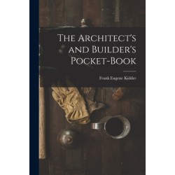 The Architect's and Builder's Pocket-Book