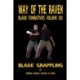 Way of the Raven Blade Combative Volume Six: Blade Grappling