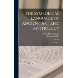 The Symbolical Language of Ancient art and Mythology- an Inquiry