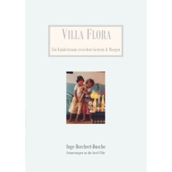 Villa Flora: Ein Kindertraum zwischen Gestern & Morgen
