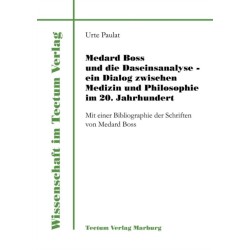 Medard Boss und die Daseinsanalyse - ein Dialog zwischen Medizin und Philosophie im 20. Jahrhundert