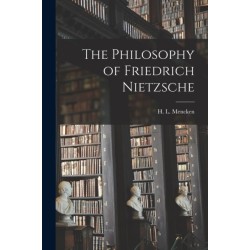 The Philosophy of Friedrich Nietzsche
