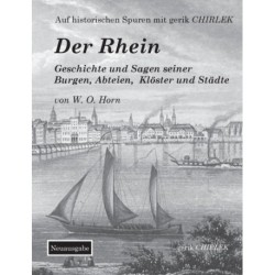 Der Rhein. Geschichte und Sagen seiner Burgen, Abteien, Kloster und Stadte