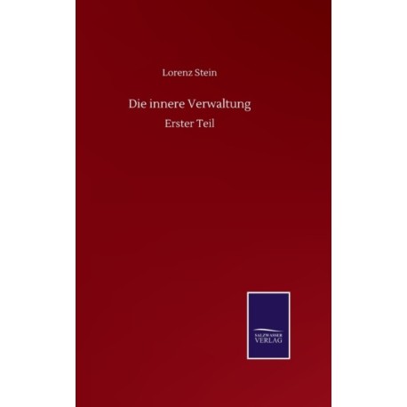 Die innere Verwaltung: Erster Teil