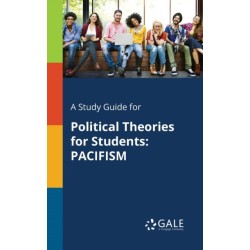 A Study Guide for Political Theories for Students: Pacifism