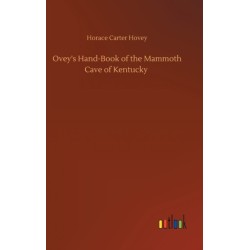 Ovey's Hand-Book of the Mammoth Cave of Kentucky