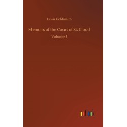 Memoirs of the Court of St. Cloud: Volume 5